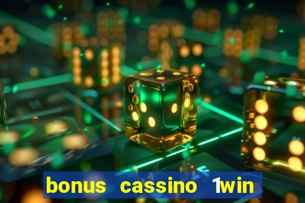 bonus cassino 1win como usar