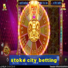 stoke city betting