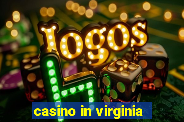 casino in virginia