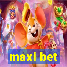 maxi bet