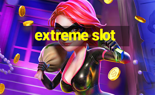 extreme slot