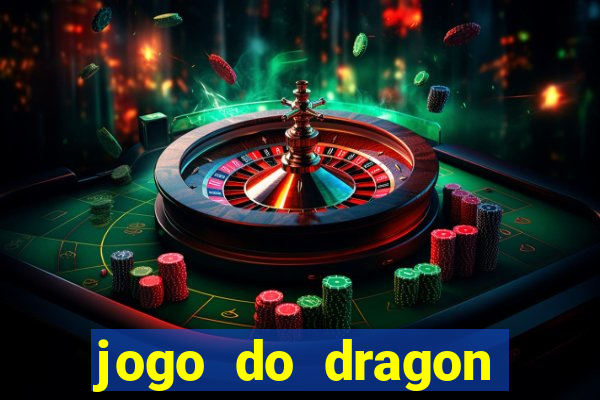 jogo do dragon ganhar dinheiro