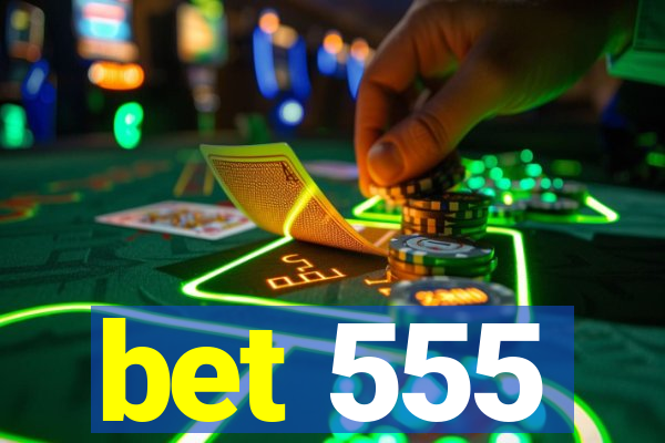 bet 555