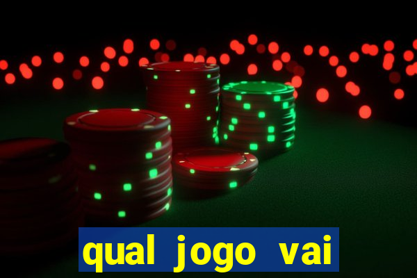 qual jogo vai passar ma globo hoje