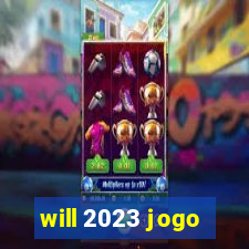 will 2023 jogo