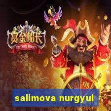 salimova nurgyul