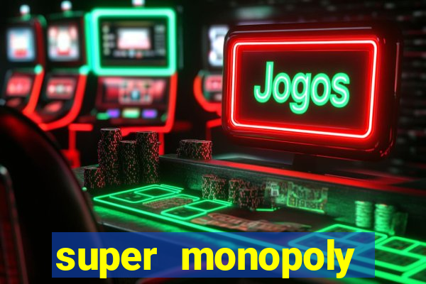 super monopoly money slot machine