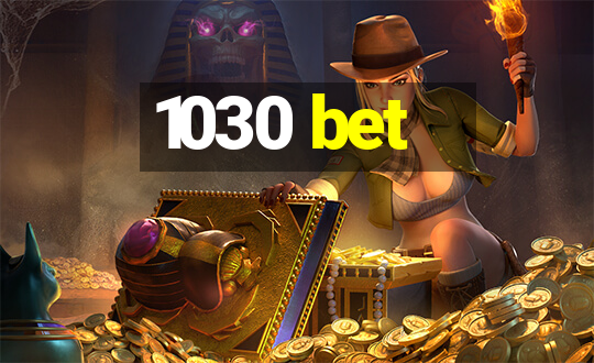 1030 bet