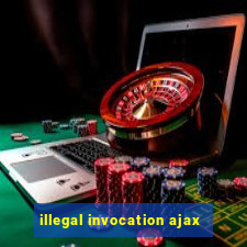 illegal invocation ajax