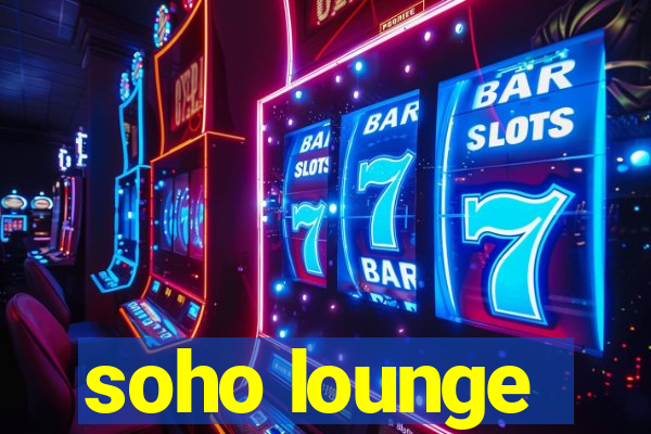 soho lounge