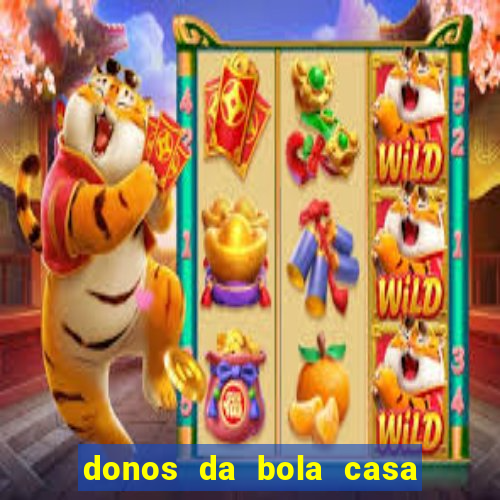 donos da bola casa de aposta