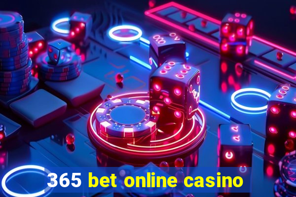 365 bet online casino