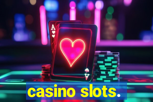 casino slots.