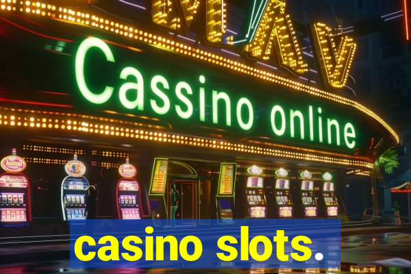 casino slots.