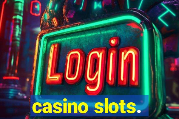 casino slots.