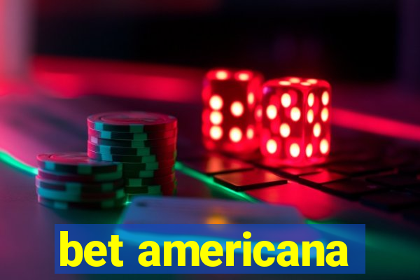 bet americana