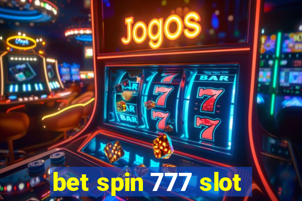 bet spin 777 slot