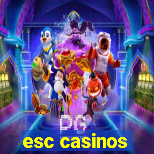 esc casinos