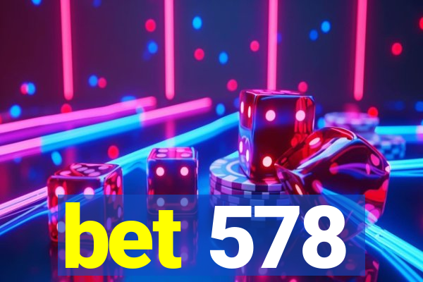 bet 578