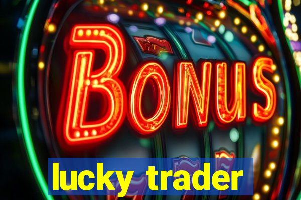 lucky trader