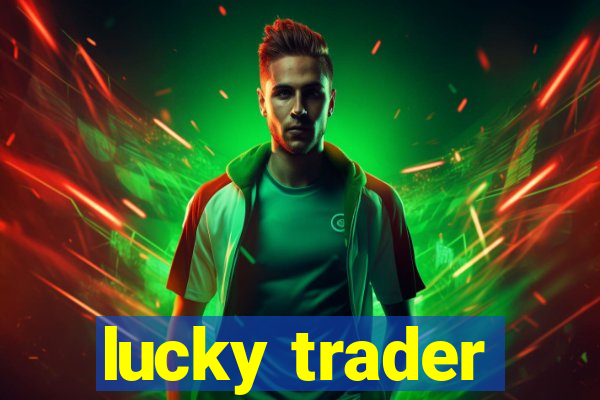 lucky trader