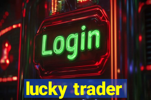 lucky trader