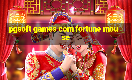 pgsoft games com fortune mouse