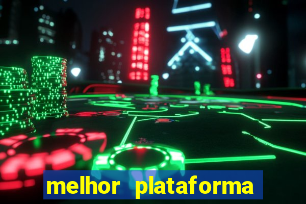 melhor plataforma para jogar no tigrinho