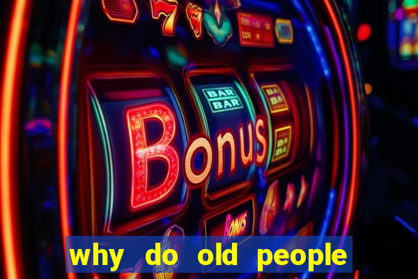 why do old people like bingo