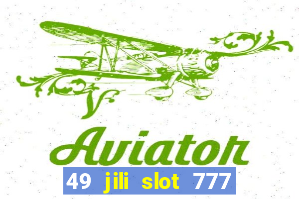 49 jili slot 777 club game