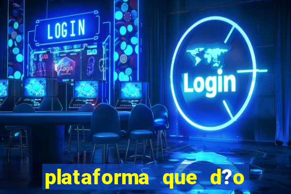 plataforma que d?o b?nus para jogar