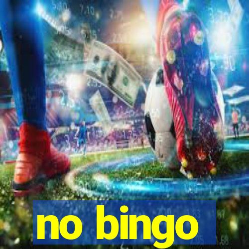 no bingo