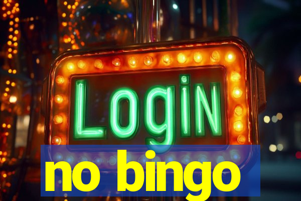 no bingo