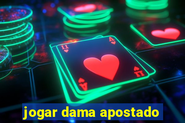 jogar dama apostado