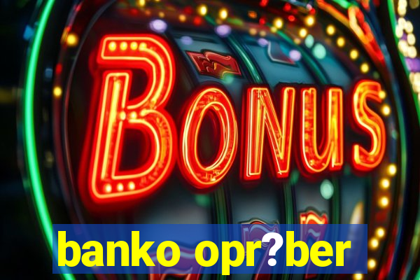 banko opr?ber