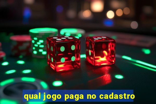 qual jogo paga no cadastro