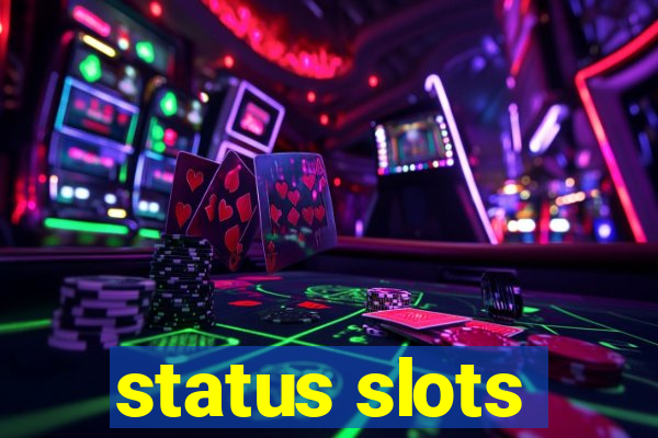 status slots