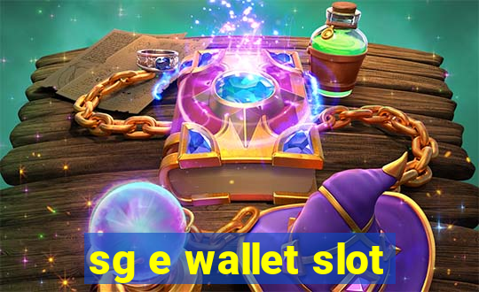 sg e wallet slot