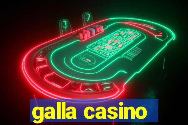 galla casino