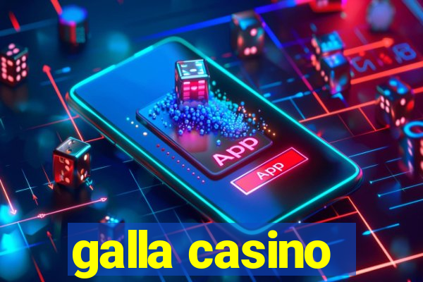 galla casino