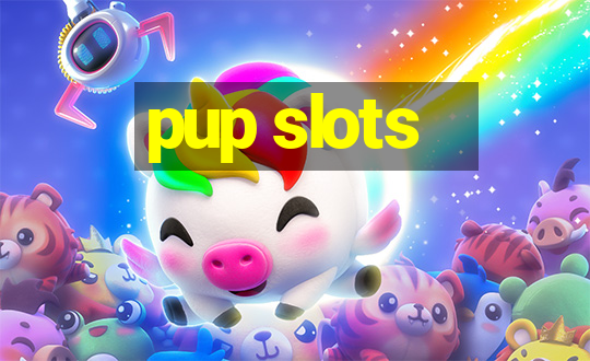 pup slots