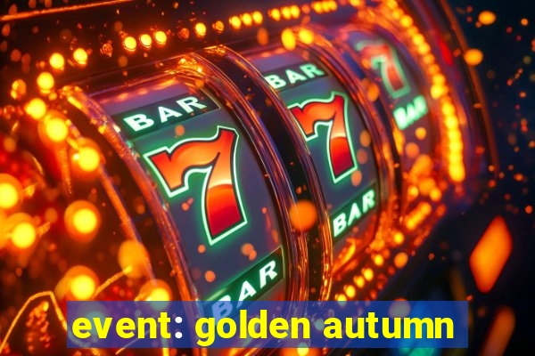 event: golden autumn