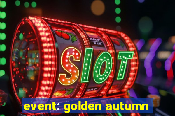 event: golden autumn