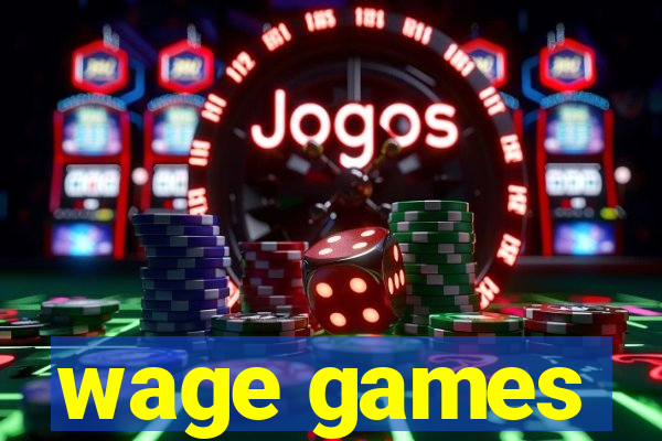 wage games