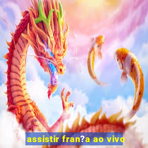 assistir fran?a ao vivo