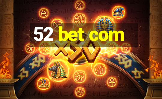 52 bet com