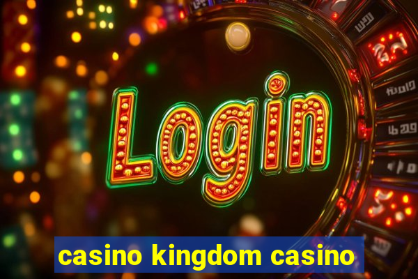 casino kingdom casino