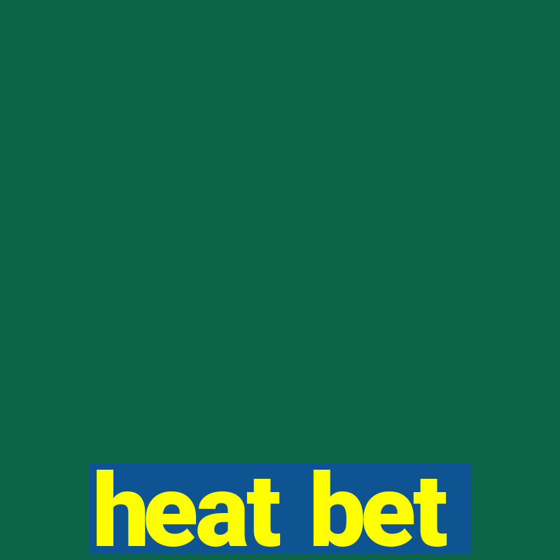 heat bet