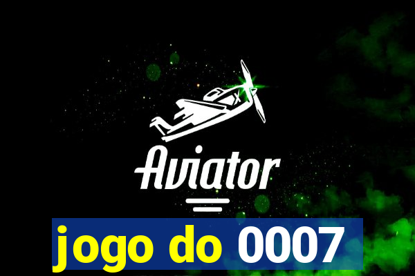 jogo do 0007