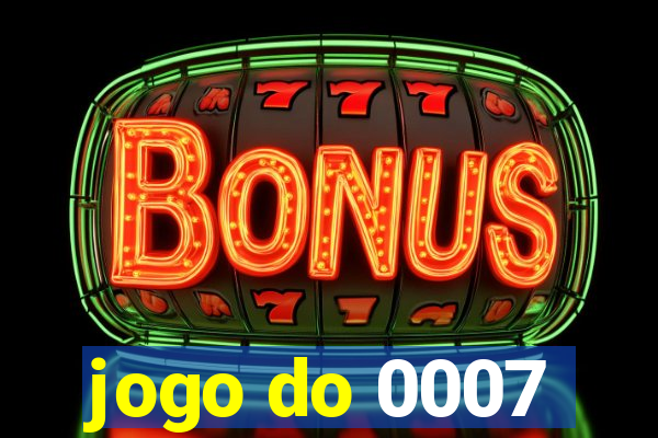 jogo do 0007